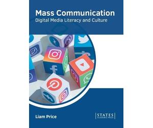 Mass Communication: Digital Media Literacy and Culture (Copertina rigida)