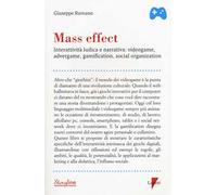 Mass effect. Interattività ludica e narrativa: videogame, advergame, gamification, social organization