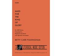 Mass for the King of Glory. Gemischter Chor mit Begleitung. Chorpartitur