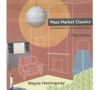 Mass Market Classics: A Celebration of Everyday Design by Wayne Hemingway (2003-08-29)