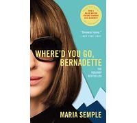 (Mass Market Paperback) [Maria Semple] Where'd You Go, Bernadette: A Novel