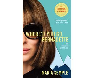 (Mass Market Paperback) [Maria Semple] Where'd You Go, Bernadette: A Novel