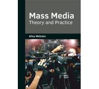 Mass Media: Theory and Practice (Copertina rigida)