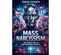Mass Narcissism: The Fragile Self in Contemporary Society