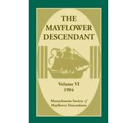 Mass Soc of Mayflower Descenda The Mayflower Descendant, Volume 6, 1 (Tascabile)