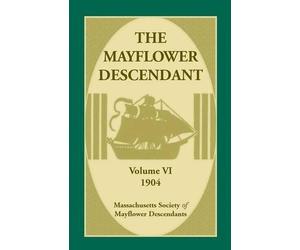 Mass Soc of Mayflower Descenda The Mayflower Descendant, Volume 6, 1 (Tascabile)