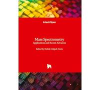 Mass Spectrometry - Applications and Recent Advances: Applications and Recent Advances