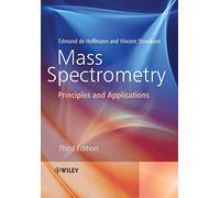Mass Spectrometry: Principles and Applications, 3rd Edition [Lingua inglese]