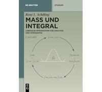 Maß und Integral: Lebesgue-Integration für Analysis und Stochastik