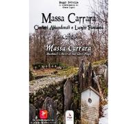 Massa Carrara. Cimiteri abbandonati e luoghi fantasma-Massa Carra