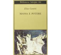 Massa e potere - Canetti Elias