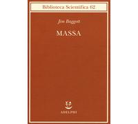 Massa. L'origine della materia dall'atomo dei greci alla meccanica quantis...