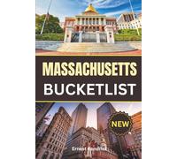 Massachusetts Bucket List Travel Guide 2026: A practical roadmap to unforgettable experiences, local culture, and seasonal highlights