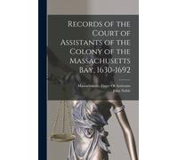 Massachusetts C Records of the Court of Assistants of the Col (Copertina rigida)
