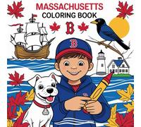 Massachusetts Coloring Book: Explore, Color & Learn - Fun with the Bay State’s Icons, History & Nature!