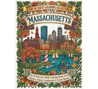 Massachusetts Coloring Book for Adults and Teens: Boston Landmarks, Cape Cod Lighthouses, Coastal Scenery, Historic Towns, Wildlife and New England Traditions