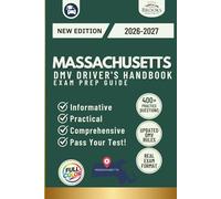 Massachusetts DMV Driver’s Handbook & Exam Prep: Easy-to-Follow Guide to Pass Your Permit Test - Includes 400 Practice Questions and Real Exam Strategies (Full Color)