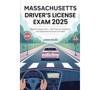 Massachusetts Driver's License Exam 2025: Detailed Study Plan + 180 Practice Questions and Explained Answers Included