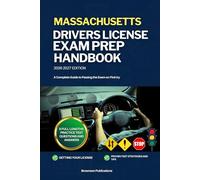 MASSACHUSETTS DRIVERS LICENSE EXAM PREP HANDBOOK: A Complete Guide to Passing the Exam on First