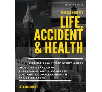 Massachusetts Life, Accident and Health Insurance License Exam Prep: Updated Yearly Study Guide Includes State Law Supplement and 3 Complete Life and 3 Complete Health Practice Tests