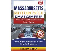 Massachusetts Motorcycle DMV EXAM PREP: Your Essential Riders Permit Study Guide - Road Signs, Riding Laws & Test Prep for Beginners