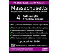 Massachusetts Property and Casualty Insurance Adviser (Series 16-57) Practice Exam Questions: 600 Questions with Detailed Explanations