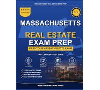 Massachusetts Real Estate Exam Prep: Step-by-Step Study Guide to Pass Your Salesperson License Exam With Practice Tests, Math, and State Law Made Easy
