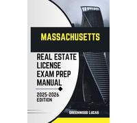 MASSACHUSETTS REAL ESTATE LICIENCE EXAM PREP MANUAL: Unlock the Path to Success with Expert Tips for the Massachusetts Real Estate Exam