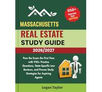 MASSACHUSETTS REAL ESTATE STUDY GUIDE 2026/2027: Pass the Exam the First Time with 950+Practice Questions, State-Specific Law Reviews, and Proven Study Strategies for Aspiring Agents