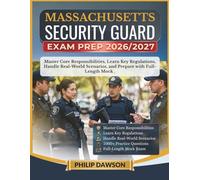 MASSACHUSETTS SECURITY GUARD EXAM PREP 2026/2027: Master Core Responsibilities, Learn Key Regulations, Handle Real-World Scenarios, and Prepare with 1000+ Practice Questions and Full-Length Mock