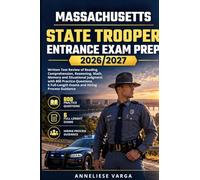 Massachusetts State Trooper Entrance Exam Prep 2026/2027: Written Test Review of Reading Comprehension, Reasoning, Math, Memory and Situational ... Full-Length Exams and Hiring Process Guidance
