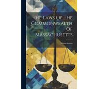 Massachusetts The Laws Of The Commonwealth Of Massachusetts (Copertina rigida)