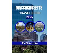MASSACHUSETTS TRAVEL GUIDE 2025