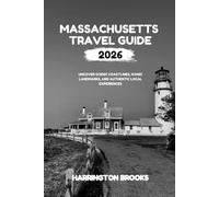 MASSACHUSETTS TRAVEL GUIDE 2026: Uncover Scenic Coastlines Iconic Landmarks and Authentic Local Experiences