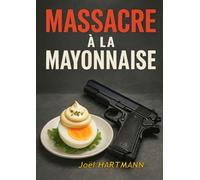 MASSACRE A LA MAYONNAISE