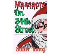 Massacre on 34th Street: An Extreme Horror Christmas Story