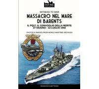 Massacro nel Mare di Barents: PQ.17: il convoglio della morte. 27 giugno - 13 luglio 1942