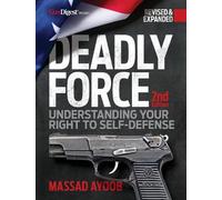 Massad Ayoob Deadly Force, 2nd Edition (Tascabile) Deadly Force