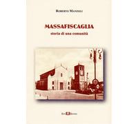Massafiscaglia. Storia di una comunità - 2016 - Este Edition