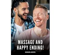 Massage and Happy Ending!: Gay Erotic Stories of Extreme Sex for Mature Men: 71