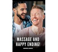 Massage and Happy Ending!: Gay Erotic Stories of Extreme Sex for Mature Men: 71