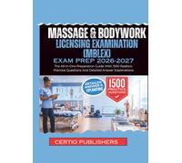 Massage & Bodywork Licensing Examination(MBLEx) EXAM PREP 2026-2027: The All-In-One Preparation Guide With 1500 Realistic Practice Questions And Detailed Answer Explanations