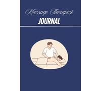 Massage Therapist Notebook: Planner for Appointments, Techniques & Clients | Journal for Therapists, SPA & Wellness: A Practical Notebook for Massage ... Massage Techniques & Professional Growth
