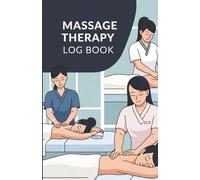 Massage Therapy Log Book: Notebook for Massage Therapists, Wellness Professionals, and More | Soft Cover (5.5 inches x 8.5 inches), 100 pages | Gift for the Spa, Office, Travel, and Free Time