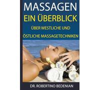 Massagen: Ein Überblick Über Westliche Und Östliche Massagetechniken