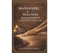 Massaggio e Wellness Management: La Checklist: dal tocco alla Gestione Pratica