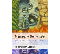 Massaggio Elementale: Eufonia degli Elementi Naturali - Metodo EdEN