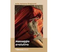 Massaggio evolutivo. Con Contenuto digitale per download e accesso online