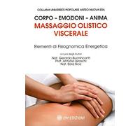 Massaggio olistico viscerale. Elementi di fisiognomica energetica