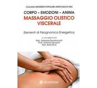 Massaggio olistico viscerale. Elementi di fisiognomica energetica